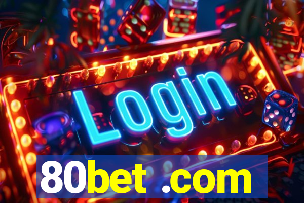 80bet .com